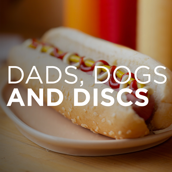 Dads, Dogs and Discs