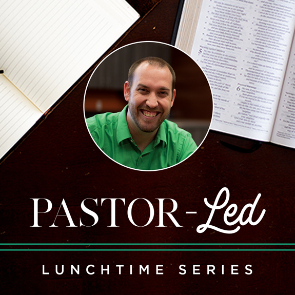 Pastor-Led Lunchtime Study